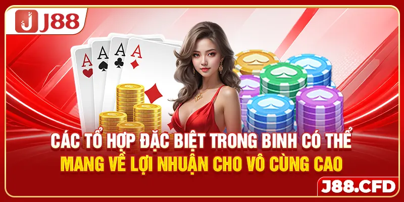 Các tổ hợp đặc biệt trong binh có thể mang về lợi nhuận cho vô cùng cao