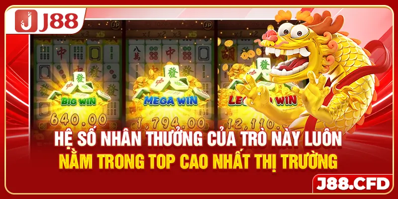 Hệ số nhân thưởng của trò này luôn nằm trong top cao nhất thị trường