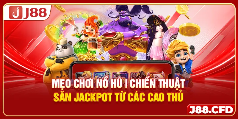 meo-choi-no-hu-chien-thuat-san-jackpot-tu-cac-cao-thu
