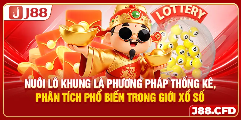 Nuôi lô khung là phương pháp thống kê, phân tích phổ biến trong giới xổ số