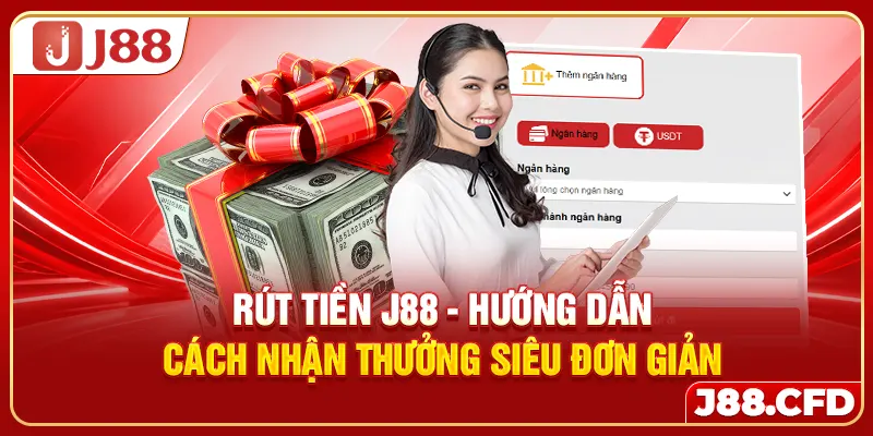 rut-tien-j88-huong-dan-cach-nhan-thuong-sieu-don-gian
