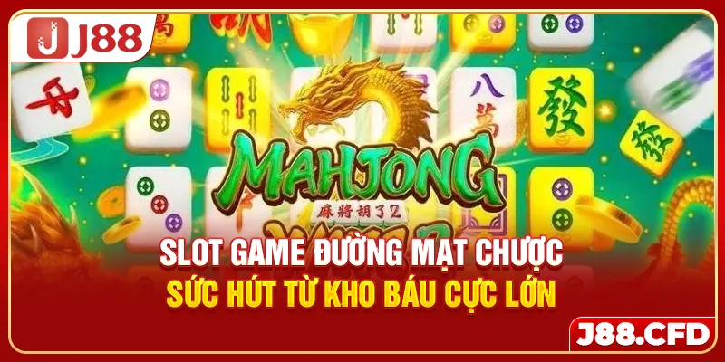 slot-game-duong-mat-chuoc-suc-hut-tu-kho-bau-cuc-lon