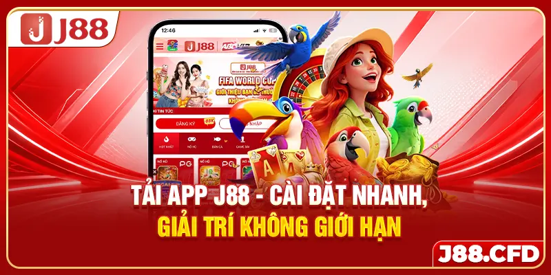 tai-app-j88-cai-dat-nhanh-giai-tri-khong-gioi-han