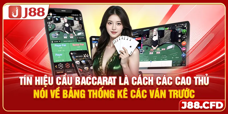 Tín hiệu cầu baccarat là cách các cao thủ nói về bảng thống kê các ván trước